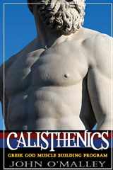 9781517587970-1517587972-Calisthenics: 2.0: Greek God Muscle Building - The Ultimate Calisthenics Workout