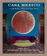 9780847848263-0847848264-Casa Mexico: At Home in Merida and the Yucatan