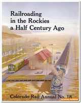 9780918654182-0918654181-Railroading in the Rockies a Half Century Ago, Colorado Rail Annual No. 18