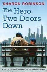 9780545804516-0545804515-The Hero Two Doors Down: Based on the True Story of Friendship between a Boy and a Baseball Legend
