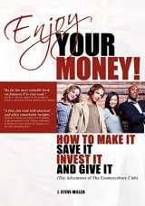9780981875675-098187567X-Enjoy Your Money!: How to Make It, Save It, Invest It and Give It