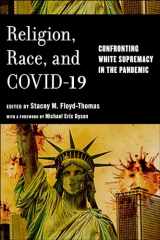 9781479810222-1479810223-Religion, Race, and COVID-19: Confronting White Supremacy in the Pandemic (Religion and Social Transformation)