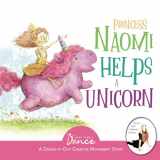 9781736589922-173658992X-Princess Naomi Helps a Unicorn: A Dance-It-Out Creative Movement Story for Young Movers (Dance-It-Out! Creative Movement Stories for Young Movers)