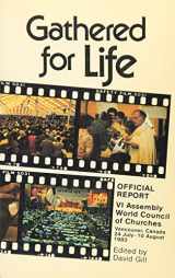 9782825407790-2825407798-Gathered for Life: Official Report 4 Assembly World Council of Churches Vancouver, Canada 24 July-10 August, 1983