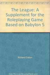 9781887990172-1887990178-The League: A Supplement for the Roleplaying Game Based on Babylon 5