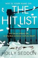 9781409195504-1409195503-The Hit List: You live an ordinary life, so why does someone want you dead?