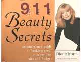 9781570714467-1570714460-911 Beauty Secrets: An Emergency Guide to Looking Great at Every Age, Size and Budget