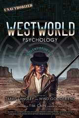 9781454932413-1454932414-Westworld Psychology: Violent Delights (Volume 10) (Popular Culture Psychology)