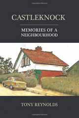 9780995610835-0995610835-Castleknock: Memories of a Neighbourhood