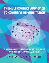 9781662903113-1662903111-The Multicontext Approach to Cognitive Rehabilitation: A Metacognitive Strategy Intervention to Optimize Functional Cognition