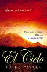 9789587370379-9587370376-El Cielo en la Tierra: Destando el Poder del Reino a través Suyo (Spanish Edition)