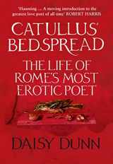 9780007554331-0007554338-Catullus' Bedspread: The Life of Rome's Most Erotic Poet