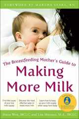 9780071598576-007159857X-The Breastfeeding Mother's Guide to Making More Milk: Foreword by Martha Sears, RN