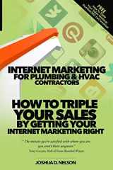 9781502548740-1502548747-Internet Marketing for Plumbing & HVAC Companies: How to TRIPLE your sales by getting your internet marketing right