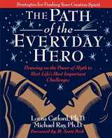 9780976220206-0976220202-The Path of the Everyday Hero: Drawing on the Power of Myth to Meet Life's Most Important Challenges