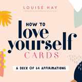 9781401954444-1401954448-How to Love Yourself Cards: Self-Love Cards with 64 Positive Affirmations for Daily Wisdom and Inspiration
