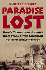 9781403968876-140396887X-Paradise Lost: Haiti's Tumultuous Journey from Pearl of the Caribbean to Third World Hotspot