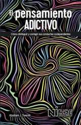 9786075504544-6075504540-El Pensamiento Adictivio (Addictive Thinking): Como distinguir y corregir sus conductas codependientes (Spanish Edition)