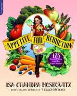 9781600940491-1600940498-Appetite for Reduction: 125 Fast and Filling Low-Fat Vegan Recipes