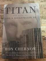9780679438083-0679438084-Titan: The Life of John D. Rockefeller, Sr.
