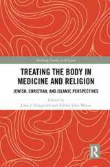 9780367786311-0367786311-Treating the Body in Medicine and Religion (Routledge Studies in Religion)