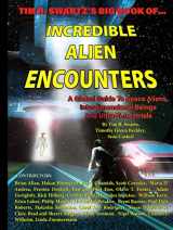 9781606119556-1606119559-Tim R. Swartz's Big Book of Incredible Alien Encounters: A Global Guide to Space Aliens, Interdimensional Beings And Ultra-Terrestrials