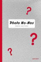 9781597114998-1597114995-Photo No-Nos: Meditations on What Not to Photograph