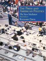 9780130264046-0130264040-The Press and American Politics: The New Mediator (3rd Edition)