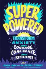 9780593126417-0593126416-Superpowered: Transform Anxiety into Courage, Confidence, and Resilience