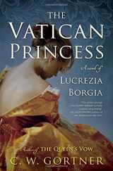9780345533975-0345533976-The Vatican Princess: A Novel of Lucrezia Borgia
