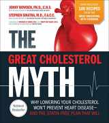 9781592337125-1592337120-The Great Cholesterol Myth Now Includes 100 Recipes for Preventing and Reversing Heart Disease: Why Lowering Your Cholesterol Won't Prevent Heart Disease-and the Statin-Free Plan that Will