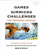 9780615234847-0615234844-Games Gimmicks Challenges for Swimming Coaches