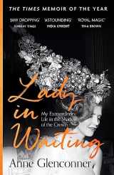 9781529359107-1529359104-Lady in Waiting: My Extraordinary Life in the Shadow of the Crown