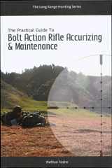 9781312206694-1312206691-The Practical Guide to Bolt Action Rifle Accurizing and Maintenance