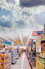 9780674033221-0674033221-To Serve God and Wal-Mart: The Making of Christian Free Enterprise