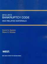 9780314281203-0314281207-Bankruptcy Code and Related Source Materials: 2012-2013 (Selected Statutes)