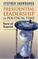 9780700615759-070061575X-Presidential Leadership in Political Time: Reprise and Reappraisal