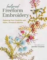 9781644034200-1644034204-Foolproof Freeform Embroidery: Exploring Your Creativity with Fabric, Threads & Stitches