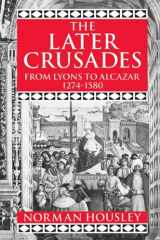 9780198221364-0198221363-The Later Crusades, 1274-1580: From Lyons to Alcazar
