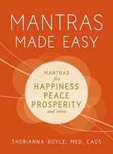 9781440599972-1440599971-Mantras Made Easy: Mantras for Happiness, Peace, Prosperity, and More (Made Easy Series)