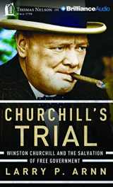 9781501299612-1501299611-Churchill's Trial: Winston Churchill and the Salvation of Free Government