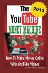 9781468034486-1468034480-The YouTube Money Machine- How To Make Money Online With YouTube Videos