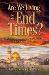 9781540904614-154090461X-Are We Living in the End Times?: Biblical Answers to 7 Questions about the Future