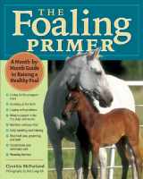 9781580176088-1580176089-The Foaling Primer: A Month-by-Month Guide to Raising a Healthy Foal