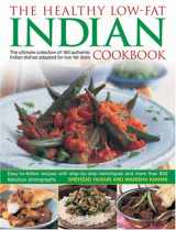 9781844767168-1844767167-The Healthy Low Fat Indian Cookbook: The Ultimate Collection of Authentic Indian Dishes Adapted for Low-Fat Diets.  160 Easy-to-Follow Recipes with Step-by-Step Techniques and 850 Fabulous Photographs