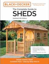 9780760371633-0760371636-The Complete Guide to Sheds Updated 4th Edition: Design and Build a Shed: Complete Plans, Step-by-Step How-To (Black & Decker)
