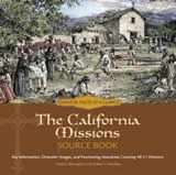 9780982504703-0982504705-The California Missions Source Book: Key Information, Dramatic Images, and Fascinating Anecdotes Covering All Twenty-one Missions
