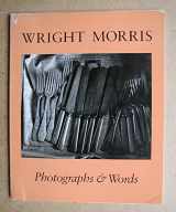9780933286313-0933286317-Wright Morris: Photographs & Words