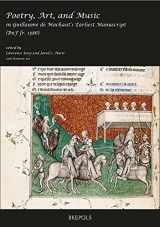 9782503586915-2503586910-Poetry, Art, and Music in Guillaume de Machaut's Earliest Manuscript (BnF fr. 1586) (Epitome Musical)