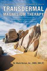 9781450283540-1450283543-Transdermal Magnesium Therapy: A New Modality for the Maintenance of Health
